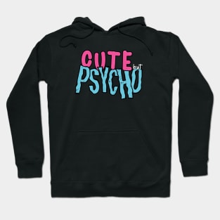 CUTE BUT PSYCHO Hoodie